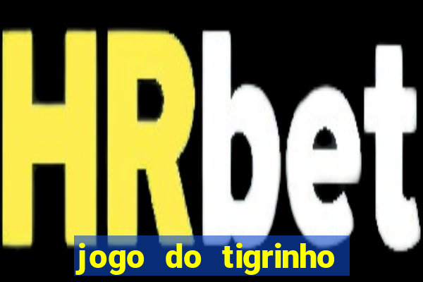 jogo do tigrinho em casa chinesa